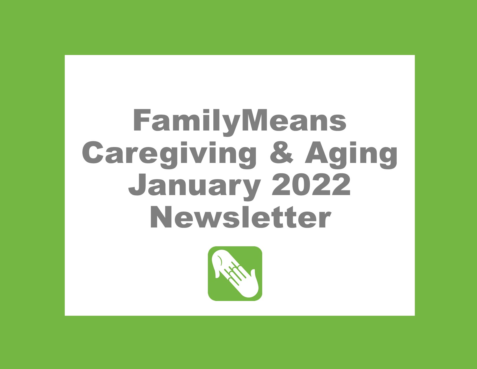 Caregiving & Aging January/February2022 Newsletter